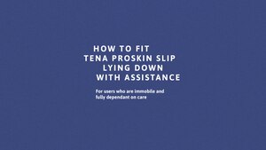 Εκπαιδευτικό βίντεο τοποθέτησης TENA ProSkin Slip σε άτομο σε ξαπλωμένη θέση