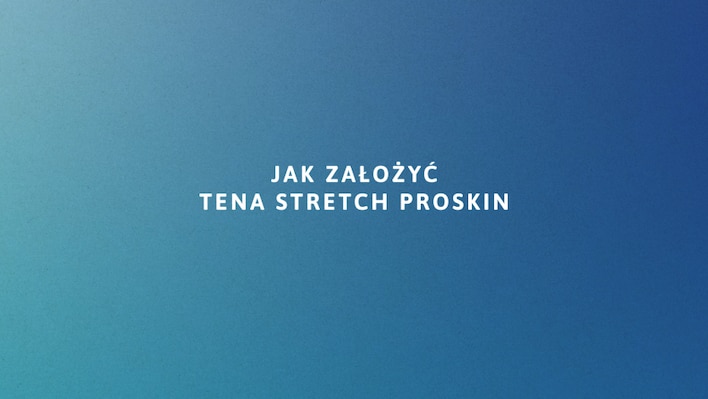Film edukacyjny o TENA Stretch Proskin 
