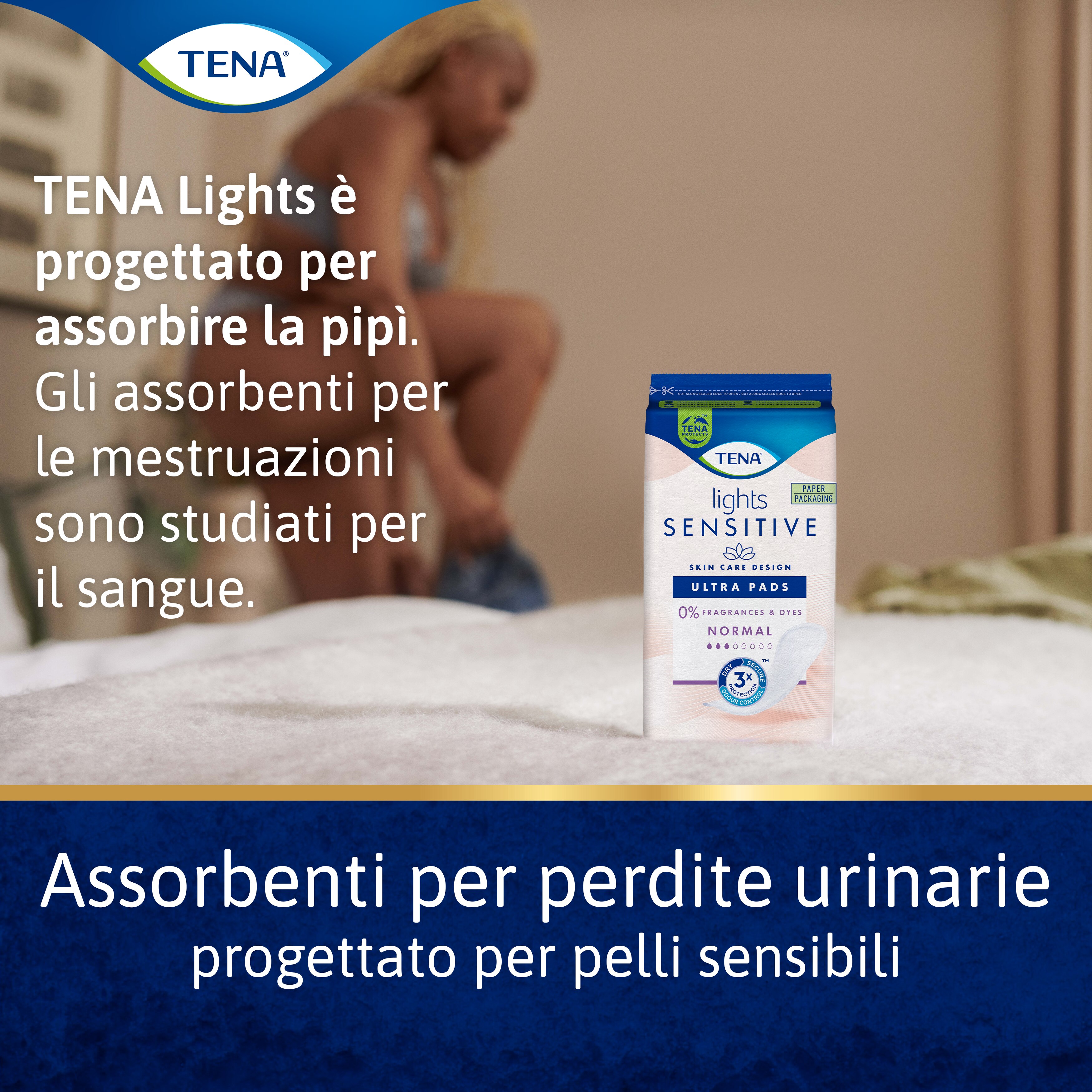 Delicati sulla pelle, con la protezione TENA di sempre.