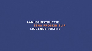 Aanleginstructie TENA ProSkin Slip – liggende positie