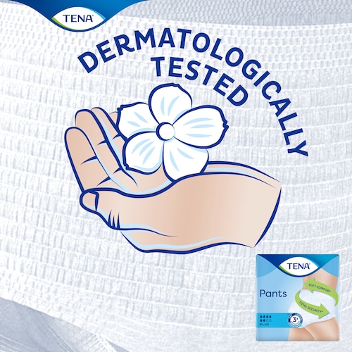 TENA Pants Plus are Dermatologically tested to be kind to the skin