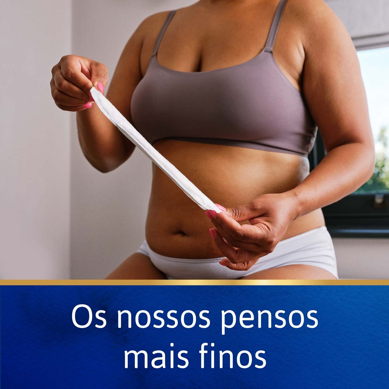 Os nossos pensos mais finos