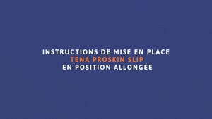 Instruction de mise en place TENA ProSkin Slip – en position allongée