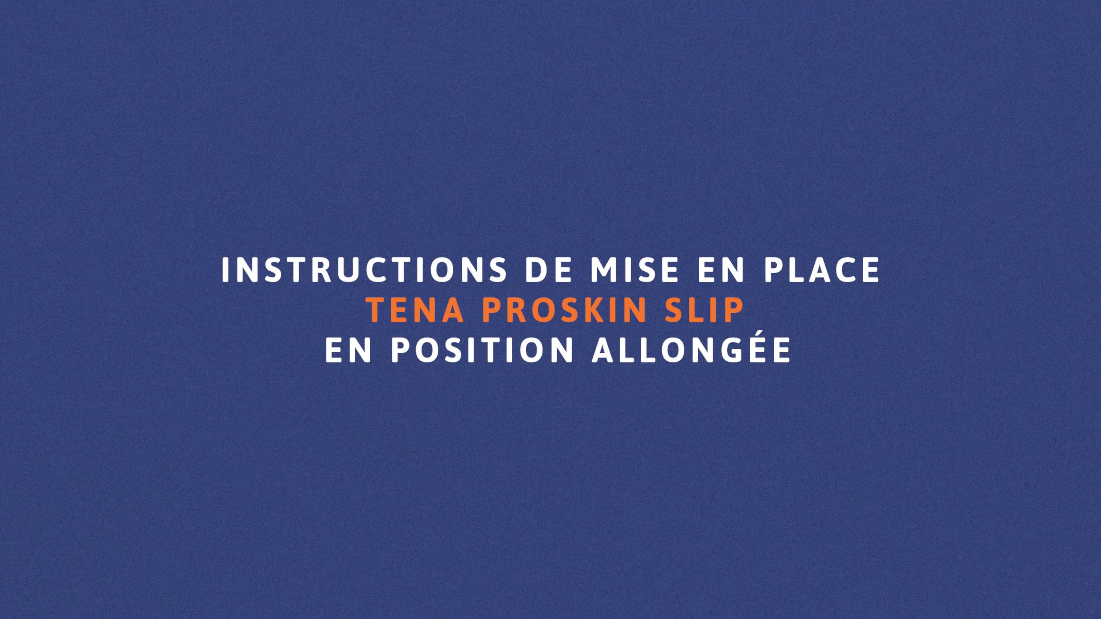 Instruction de mise en place TENA ProSkin Slip – en position allongée