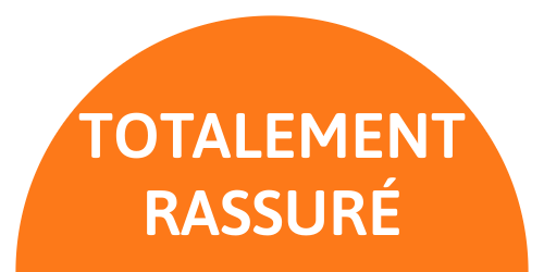 Totalement rassuré
